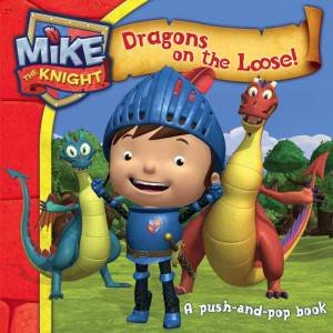 Mike the Knight: Dragons on the Loose! by Various