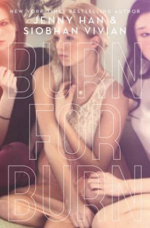 Burn for Burn 01 : Burn for Burn by Jenny Han &Siobhan Vivian