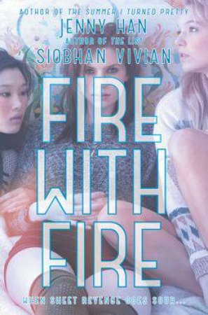 Burn for Burn 02 : Fire with Fire by Jenny Han & Siobhan Vivian