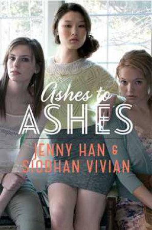 Ashes to Ashes by Jenny Han & Siobhan Vivian 