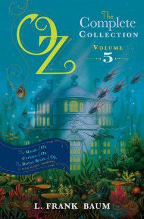 Oz: The Complete Collection 05 by L. Frank Baum