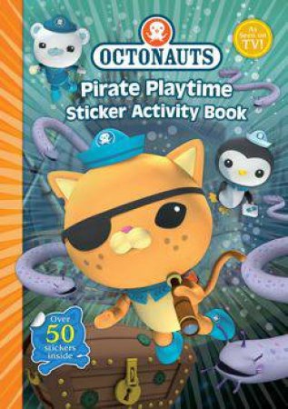 Octonauts Pirate Playtime Sticker Activity Book by Various