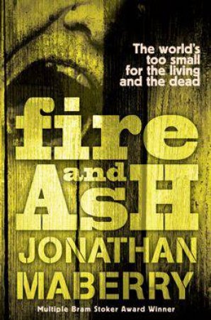 Fire and Ash by Jonathan Maberry