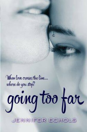 Going Too Far by Jennifer Echols