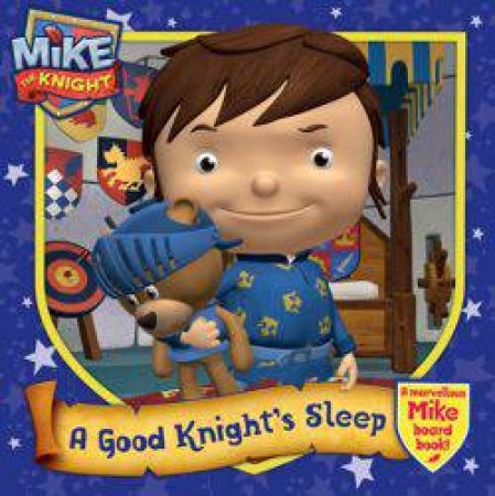 Mike the Knight: A Good Knight's Sleep by Various