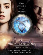 City of Bones Official Illustrated Movie Companion