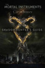 City of Bones Shadowhunters Guide