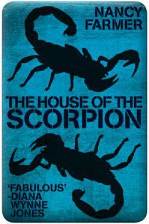 House of the Scorpion 01 : House of the Scorpion by Nancy Farmer