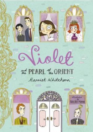 Violet and the Pearl of the Orient by Harriet Whitehorn