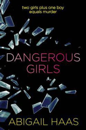 Dangerous Girls by Abigail Haas