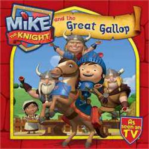 Mike the Knight and the Great Gallop by Entertainment HIT