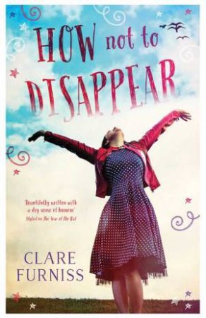 How Not to Disappear by Clare Furniss