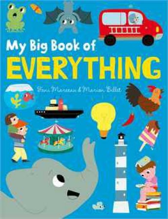 My Big Book of Everything by Marion Billet & Fani Marceau