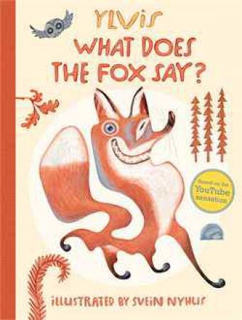 What Does the Fox Say? by Svein Nyhus & Ylvis