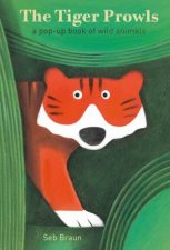 The Tiger Prowls A Popup Book of Wild Animals