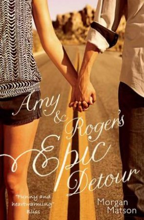 Amy and Roger's Epic Detour by Morgan Matson