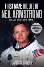 First Man The Life of Neil Armstrong