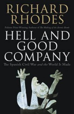 Hell and Good Company by Richard Rhodes