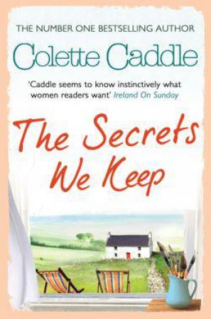 The Secrets We Keep by Colette Caddle