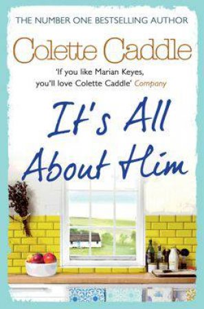 It's All About Him by Colette Caddle