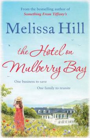 The Hotel on Mulberry Bay by Melissa Hill