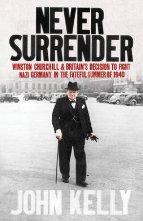 Never Surrender by John Kelly