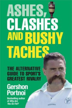 Ashes, Clashes and Bushy Tashes by Gershon Portnoi