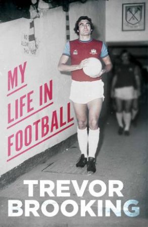 My Life in Football by Trevor Brooking