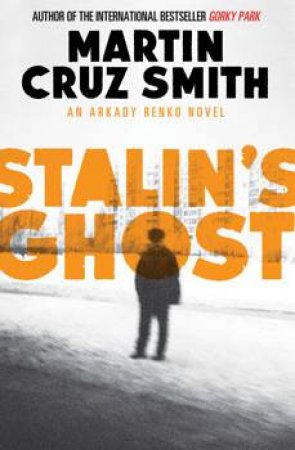 Stalin's Ghost by Martin Cruz Smith