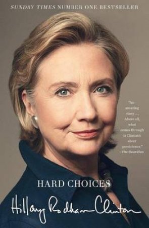 Hillary Rodham Clinton: Hard Choices by Hillary Rodham Clinton