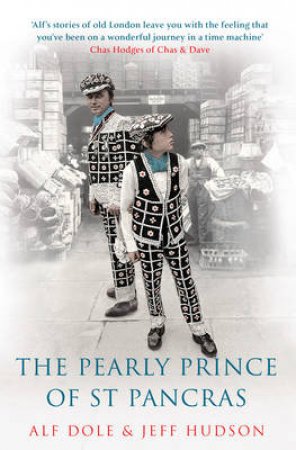 Pearly Prince of St Pancras by Alf Dole & Jeff Hudson 