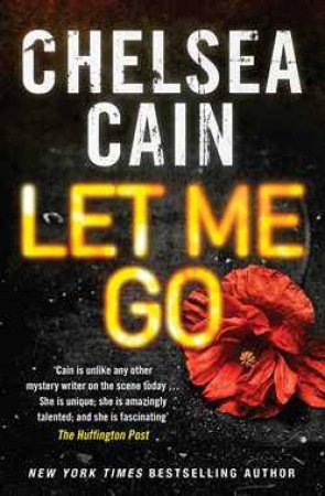 Let Me Go by Chelsea Cain