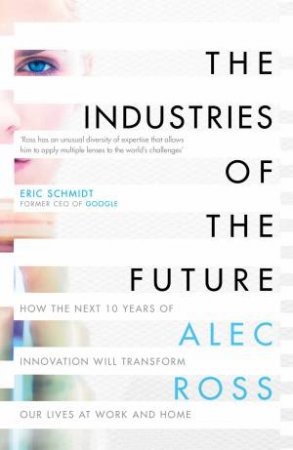 The Industries of the Future by Alec Ross