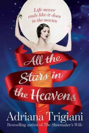 All the Stars in the Heavens by Adriana Trigiani