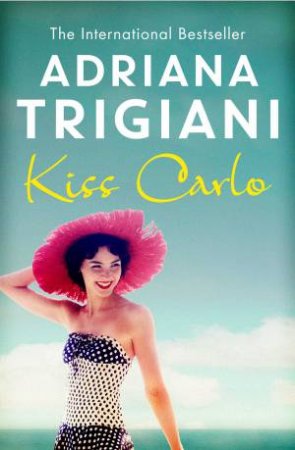 Kiss Carlo by Adriana Trigiani