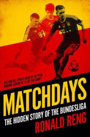 Matchdays: The Hidden Story of the Bundesliga by Ronald Reng