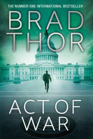 Act of War by Brad Thor