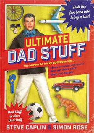 Ultimate Dad Stuff by Steve Caplin & Simon Rose