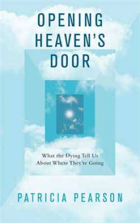 Opening Heaven's Door by Patricia Pearson