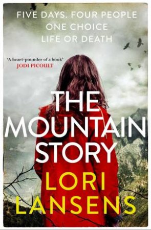 The Mountain Story by Lori Lansens