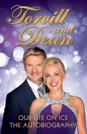 Torvill & Dan: Our Life on Ice by Jayne Torvill & Christopher Dean 