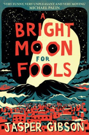 A Bright Moon for Fools by Jasper Gibson