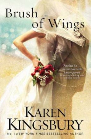 Brush of Wings by Karen Kingsbury