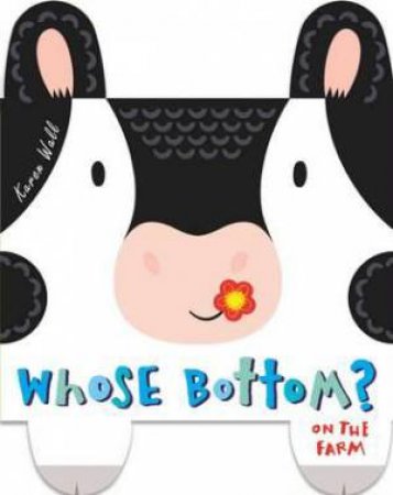 Whose Bottom? On The Farm by Karen Wall