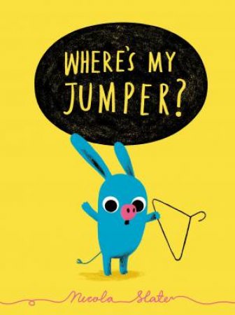 Where's My Jumper? by Nicola Slater