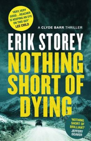 Nothing Short Of Dying by Erik Storey