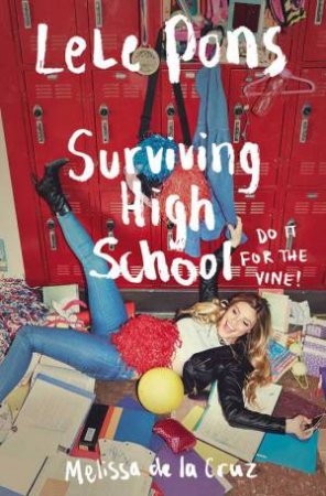 Surviving High School by Lele Pons & Melissa de la Cruz Melissa