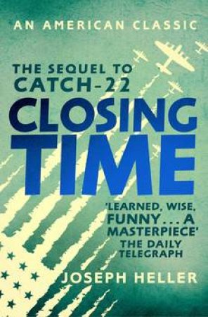 Closing Time: The Sequal To Catch 22 by Joseph Heller