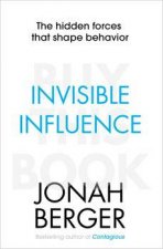 Invisible Influence The Hidden Forces That Shape Behaviour