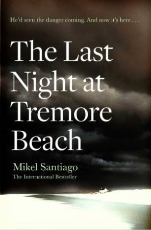 The Last Night At Tremore Beach by Mikel Santiago